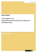 Cover: Ein Vergleich von Organisationsentwicklung und Business Reengineering - GRIN Verlag