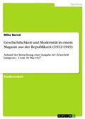 Cover: Geschichtlichkeit und Modernit&auml;t in einem Magazin aus der Republikzeit (1912-1949) - GRIN Verlag