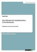 Cover: Das Dilemma des buddhistischen Umweltschutzes - Grin Verlag