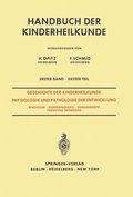 Cover: Geschichte der Kinderheilkunde Physiologie und Pathologie der Entwicklung - Springer
