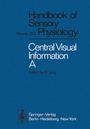 Cover: Central Processing of Visual Information A: Integrative Functions and Comparative Data - Springer