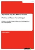 Cover: Der Bau der Neuen Messe Stuttgart - GRIN Verlag