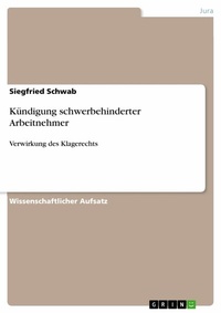 Abbildung von: Kündigung schwerbehinderter Arbeitnehmer - GRIN Verlag