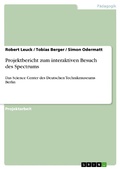Cover: Projektbericht zum interaktiven Besuch des Spectrums - GRIN Verlag