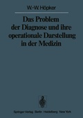 Cover: Das Problem der Diagnose und ihre operationale Darstellung in der Medizin - Springer
