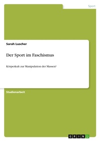 Abbildung von: Der Sport im Faschismus - Grin Verlag