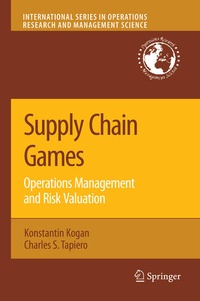 Enlarge image Cover: Supply Chain Games: Operations Management and Risk Valuation - Springer