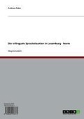 Cover: Die trilinguale Sprachsituation in Luxemburg - heute - GRIN Verlag