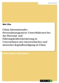 Cover: Personal- Und Fuhrungskrafterekrutierung in Unternehmen Mit Osterreichischer Und Deutscher Kapitalbeteiligung in China - Unter Berucksichtigung Der Chinesischen Umweltfaktoren - GRIN Verlag