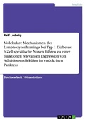 Cover: Molekulare Mechanismen des Lymphozytenhomings bei Typ 1 Diabetes: b-Zell spezifische Noxen f&uuml;hren zu einer funktionell relevanten Expression von  Adh&auml;sionsmolek&uuml;len im endokrinen Pankreas - GRIN Verlag