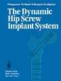 Cover: The Dynamic Hip Screw Implant System - Springer