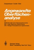 Cover: Angewandte Oberfl&auml;chenanalyse mit SIMS Sekund&auml;r-Ionen-Massenspektrometrie AES Auger-Elektronen-Spektrometrie XPS R&ouml;ntgen-Photoelektronen-Spektrometrie - Springer