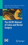 Cover: The ASCRS Manual of Colon and Rectal Surgery - Springer