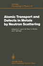 Cover: Atomic Transport and Defects in Metals by Neutron Scattering - Springer