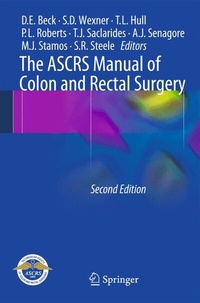 Enlarge image Cover: The ASCRS Manual of Colon and Rectal Surgery - Springer