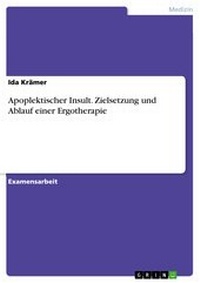 Abbildung von: Apoplektischer Insult - Ergotherapie - GRIN Verlag