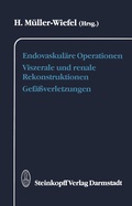 Bild: Endovaskul&auml;re Operationen Viszerale und renale Rekonstruktionen Gef&auml;&szlig;verletzungen - Steinkopff