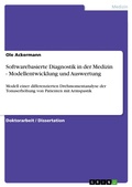 Cover: Softwarebasierte Diagnostik in der Medizin - Modellentwicklung und Auswertung - GRIN Verlag