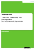 Cover: Ans&auml;tze zur Entwicklung einer internationalen Beschaffungsmarketingstrategie - GRIN Verlag
