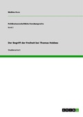 Cover: Der Begriff der Freiheit bei Thomas Hobbes - GRIN Verlag