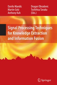 Enlarge image Cover: Signal Processing Techniques for Knowledge Extraction and Information Fusion - Springer