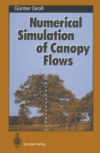Enlarge image Cover: Numerical Simulation of Canopy Flows - Springer