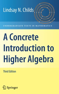 Enlarge image Cover: A Concrete Introduction to Higher Algebra - Springer