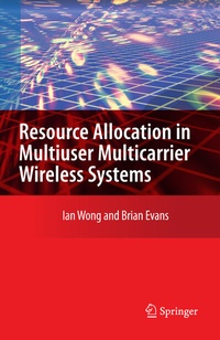 Enlarge image Cover: Resource Allocation in Multiuser Multicarrier Wireless Systems - Springer