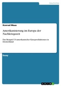 Cover: Amerikanisierung im Europa der Nachkriegszeit - GRIN Verlag
