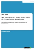 Cover: Das "Carte Blanche" Modell in der Galerie fuer Zeitgenoessische Kunst Leipzig - Grin Verlag