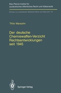 Cover: Der deutsche Chemiewaffen-Verzicht Rechtsentwicklungen seit 1945 - Springer