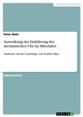 Cover: Auswirkung der Einfuehrung der mechanischen Uhr im Mittelalter - Grin Verlag