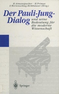 Cover: Der Pauli-Jung-Dialog und seine Bedeutung f&uuml;r die moderne Wissenschaft - Springer