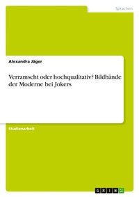 Abbildung von: Verramscht oder hochqualitativ? Bildbaende der Moderne bei Jokers - Grin Verlag