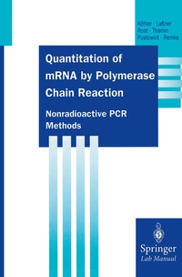 Enlarge image Cover: Quantitation of mRNA by Polymerase Chain Reaction - Springer