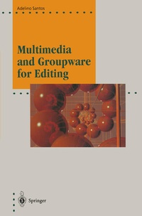 Enlarge image Cover: Multimedia and Groupware for Editing - Springer