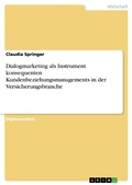 Cover: Dialogmarketing als Instrument konsequenten Kundenbeziehungsmanagements in der Versicherungsbranche - GRIN Verlag