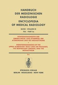 Cover: R&ouml;ntgendiagnostik der Oberen Speise- und Atemwege, der Atemorgane und des Mediastinums Teil 5a / Roentgendiagnosis of the Upper Alimentary Tract and Air Passages, the Respiratory Organs, and the Mediastinum Part 5a - Springer