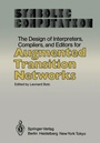 Cover: The Design of Interpreters, Compilers, and Editors for Augmented Transition Networks - Springer