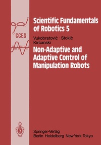Enlarge image Cover: Non-Adaptive and Adaptive Control of Manipulation Robots - Springer