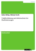 Cover: Unfallverh&uuml;tung und Arbeitsschutz bei Flurf&ouml;rderzeugen - GRIN Verlag