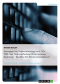 Cover: Normgerechte Textverarbeitung nach DIN 5008, hier Textverarbeitung (Unterweisung Kaufmann / Kauffrau f&uuml;r B&uuml;rokommunikation) - GRIN Verlag