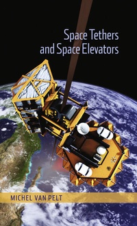 Enlarge image Cover: Space Tethers and Space Elevators - Copernicus Books