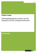 Cover: Erlebnisp&auml;dagogische Ans&auml;tze und die Integration in den Schulsportunterricht - GRIN Verlag