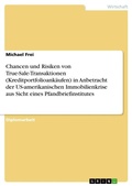 Cover: Chancen und Risiken von True-Sale-Transaktionen (Kreditportfolioankaeufen) in Anbetracht der US-amerikanischen Immobilienkrise aus Sicht eines Pfandbriefinstitutes - Grin Verlag
