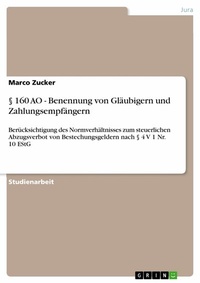 Abbildung von: § 160 AO - Benennung von Gläubigern und Zahlungsempfängern - GRIN Verlag