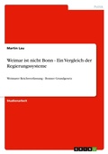Cover: Weimar ist nicht Bonn - Ein Vergleich der Regierungssysteme - Grin Verlag