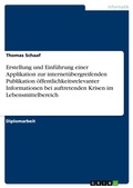 Cover: Erstellung und Einfuehrung einer Applikation zur internetuebergreifenden Publikation oeffentlichkeitsrelevanter Informationen bei auftretenden Krisen im Lebensmittelbereich - Grin Verlag