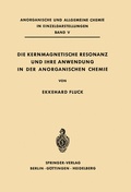 Cover: Die Kernmagnetische Resonanz und Ihre Anwendung in der Anorganischen Chemie - Springer