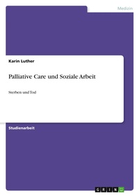 Abbildung von: Palliative Care und Soziale Arbeit - Grin Verlag